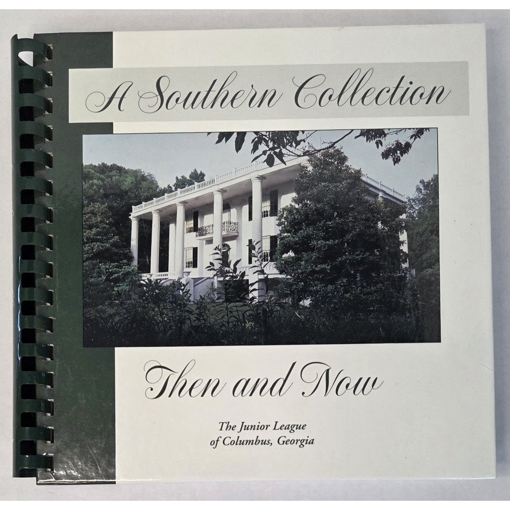 A Southern Collection Then and Now Cookbok The Junior League Columbus GA